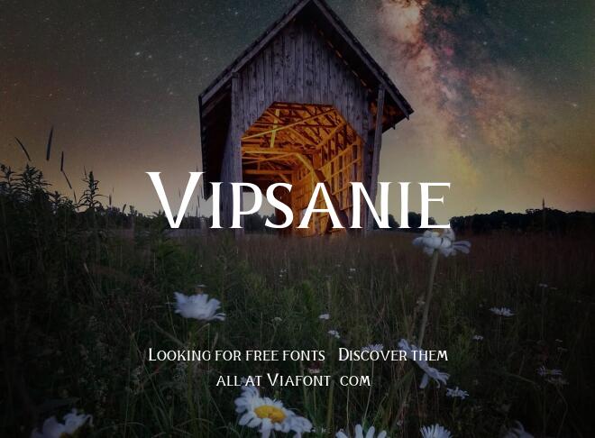 Vipsanie Font